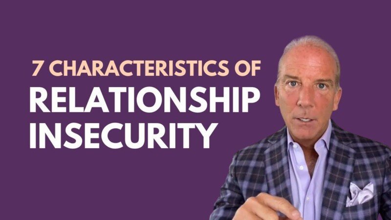 7 Characteristics Of Relationship Insecurity!