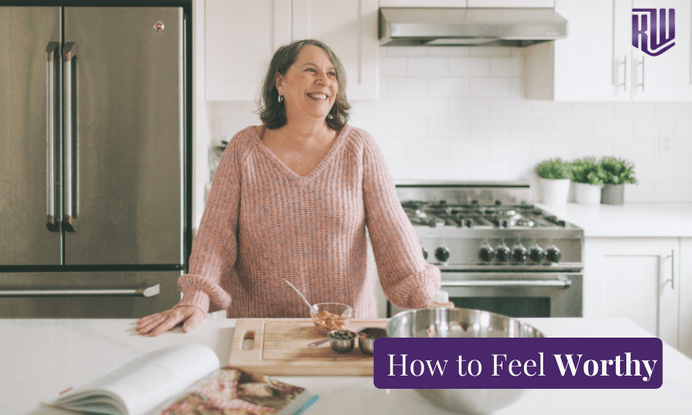 How To Feel Worthy