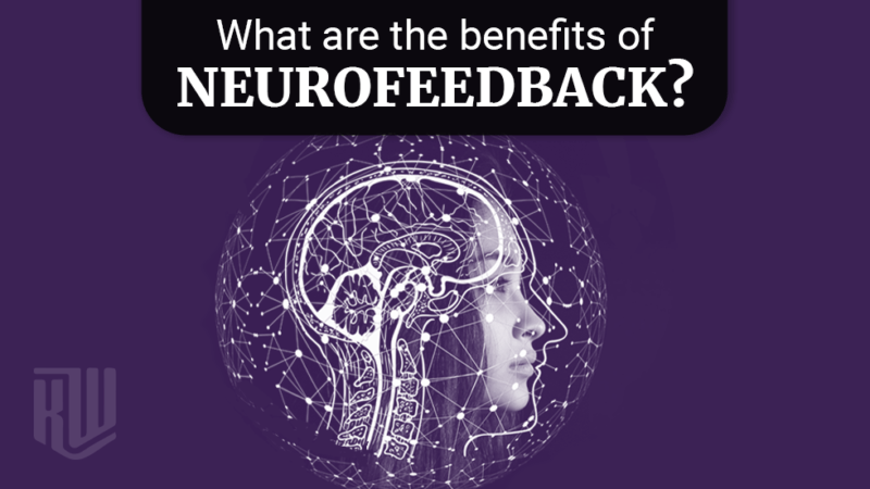 What Are The Benefits of Neurofeedback?