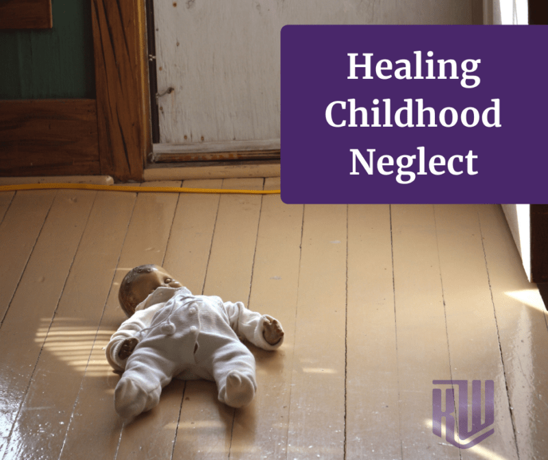 How To Heal Childhood Emotional Neglect